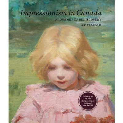 预订 Impressionism in Canada: A Journey of Rediscovery 加拿大印象派：再发现之旅 第2版: 9783897904552