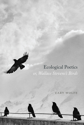 【预订】Ecological Poetics; Or, Wallace Stevens’s Birds 9780226687971