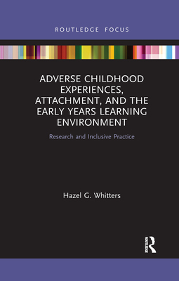 【预订】Adverse Childhood Experiences, Attachment, and the Early Years Learning Environment 9781032175751