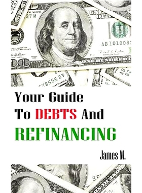 预订 Your Guide to Debts and Refinancing: How to create healthy financial habits: 9781534857483