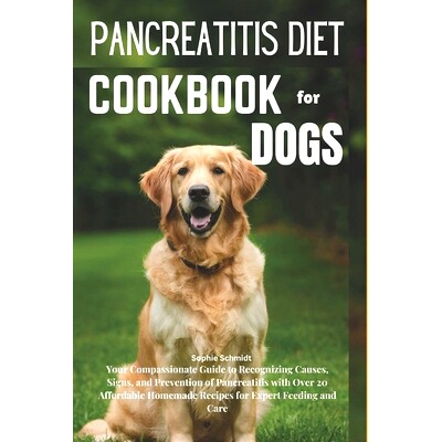 预订 Pancreatitis Diet Cookbook for Dogs: Your Compassionate Guide to Recognizing Causes Signs and Prevention of Pancrea