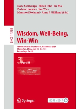 预订 Wisdom, Well-Being, Win-Win: 19th International Conference, iConference 2024, Changchun, China, April 15–26, 2024,