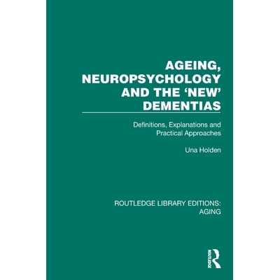 预订 Ageing, Neuropsychology and the ’New’ Dementias: Definitions, Explanations and Practical Approaches 衰老、神经心