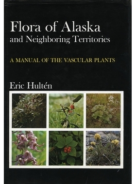 预订 Flora of Alaska and Neighboring Territories: A Manual of the Vascular Plants: 9780804706438
