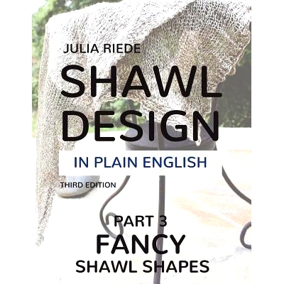预订 Shawl Design in Plain English: Fancy Shawl Shapes: How To Create Your Own Shawl Knitting Patterns: 9781974381487