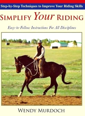 预订 Simplify Your Riding: Step-by-Step Techniques to Improve Your Riding Skills: 9781635610703
