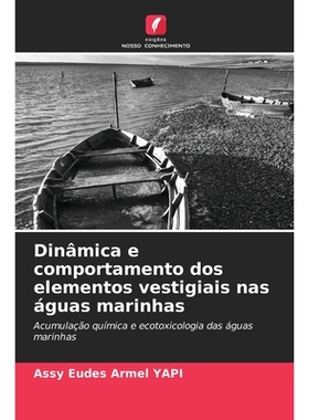 预订 Dinâmica e comportamento dos elementos vestigiais nas águas marinhas: Acumulação química e ecotoxicologia das