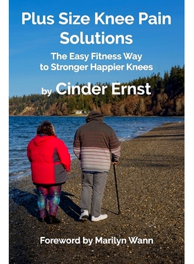 预订 Plus Size Knee Pain Solutions: The Easy Fitness Way to Stronger Happier Knees: 9780578558912