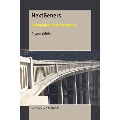预订 NextGeners: Pedagogical Considerations 未来的一代:教学注意事项: 9789463006408