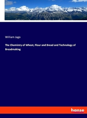 预订 The Chemistry of Wheat, Flour and Bread and Technology of Breadmaking: 9783337529178