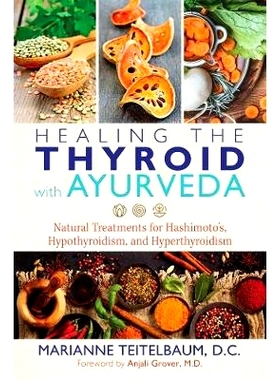 预订 Healing the Thyroid with Ayurveda: Natural Treatments for Hashimoto's, Hypothyroidism, and Hyperthyroidism