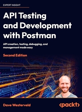 预订 API Testing and Development with Postman - Second Edition: API creation, testing, debugging, and management made ea