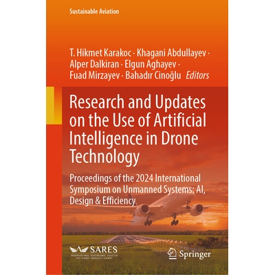 预订 Research and Updates on the Use of Artificial Intelligence in Drone Technology: Proceedings of the 2024 Internation