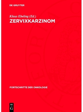 预订 Zervixkarzinom: Beiträge zur Verhütung, Früherkennung und Behandlung: 9783112754047