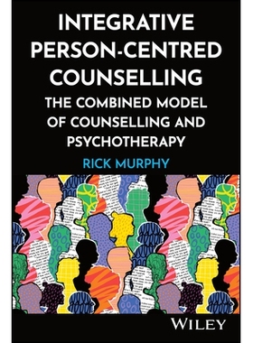 预订 Integrative Person-Centred Counselling: The Combined Model of Counselling and Psychotherapy 以人为本的综合咨询: 978