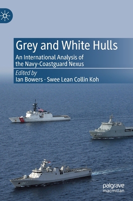【预订】Grey and White Hulls: An International Analysis of the Navy-Coastguard Nexus