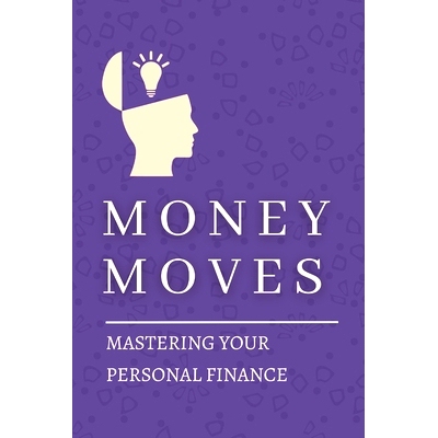 预订 Money Moves: Mastering Your Personal Finance: 9798386853709