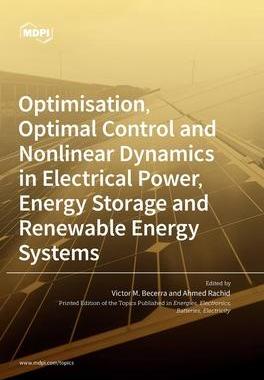[预订]Optimisation, Optimal Control and Nonlinear Dynamics in Electrical Power, Energy Storage and Renewab 9783036555850