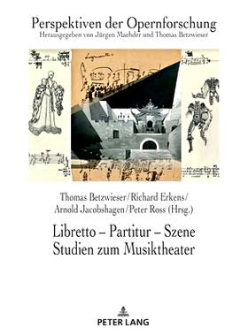 预订 Libretto – Partitur – Szene. Studien zum Musiktheater: Festschrift für Jürgen Maehder zum 70. Geburtstag: 97836