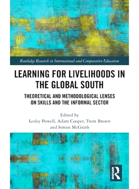 预订 Learning for Livelihoods in the Global South: Theoretical and Methodological Lenses on Skills and the Informal Sect