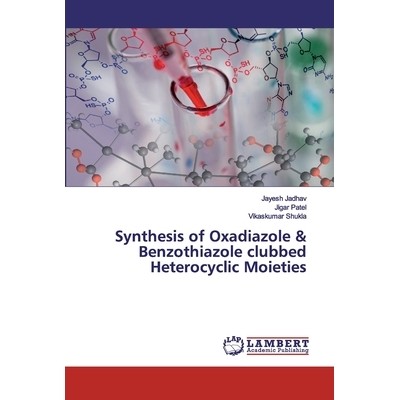 预订 Synthesis of Oxadiazole & Benzothiazole clubbed Heterocyclic Moieties 噁二唑和苯并噻唑棒状杂环部分的合成: 978620021