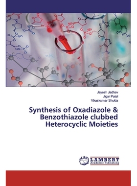 预订 Synthesis of Oxadiazole & Benzothiazole clubbed Heterocyclic Moieties 噁二唑和苯并噻唑棒状杂环部分的合成: 978620021