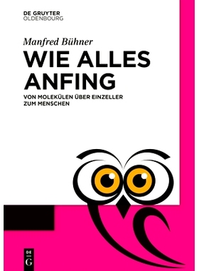 预订 Wie alles anfing: Von Molekülen über Einzeller zum Menschen: 9783110783049