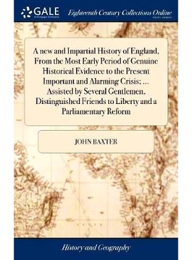 预订 A new and Impartial History of England, From the Most Early Period of Genuine Historical Evidence to the Present Im