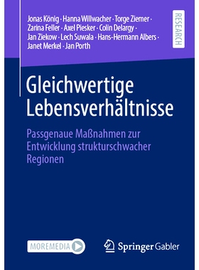 预订 Gleichwertige Lebensverhältnisse: Passgenaue Maßnahmen Zur Entwicklung Strukturschwacher Regionen: 9783658424305