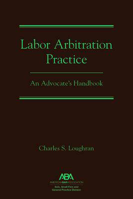 [预订]Labor Arbitration Practice: An Advocate’s Handbook 9781641058322