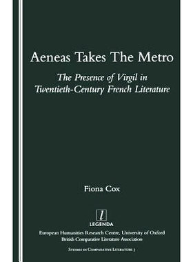 预订 Aeneas Takes the Metro: The Presence of Virgil in Twentieth-century French Literature: 9781900755108