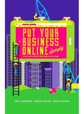 预订 PutYourBusinessOnline_Simply-4Colour: A Guide for Accelerating Your Business on the Internet: 9781499527148