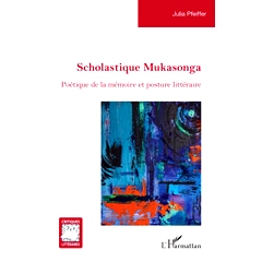 预订 Scholastique Mukasonga: poétique de la mémoire et posture littéraire: 9782140337086
