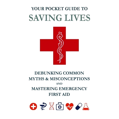 预订 Your Pocket Guide to Saving Lives: Debunking Common Myths & Misconceptions and Mastering Emergency First Aid: 97983