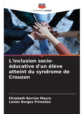 预订 L’inclusion socio-éducative d’un élève atteint du syndrome de Crouzon: 9786209333309