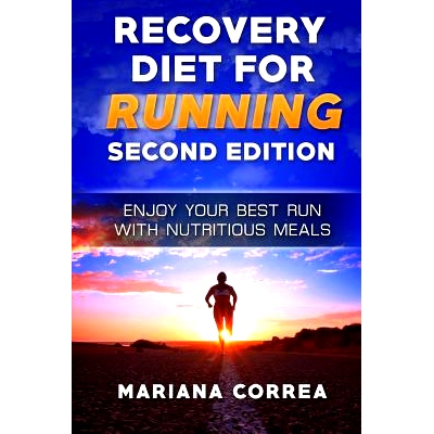 预订 RECOVERY DiET FOR RUNNING SECOND EDITION: ENJOY YOUR BEST RUN WiTH NUTRITIOUS MEALS: 9781717083494
