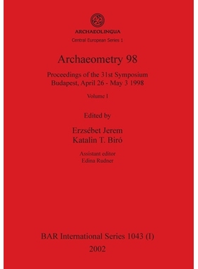 预订 Archaeometry 98, Volume I: Proceedings of the 31st Symposium, Budapest, April 26 - May 3 1998: Proceedings of the 3