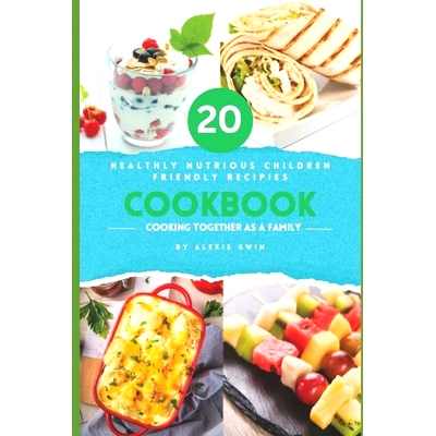 预订 20 Children Friendly Healthy Nutritious Recipes: 9798884902022