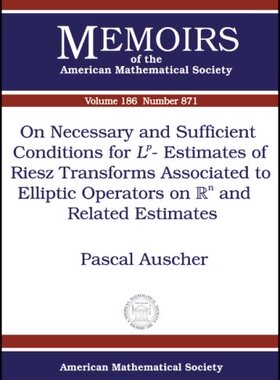 【预售】On Necessary and Sufficient Conditions for \(L^p\)-Estimates of Riesz Transforms Associated to Elliptic Op...