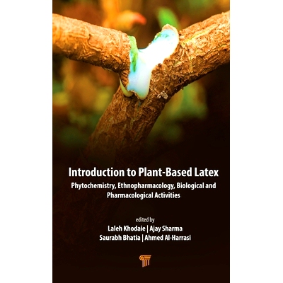 预订 Introduction to Plant‐based Latex: Phytochemistry, Ethnopharmacology, Biological, and Pharmacological Activit
