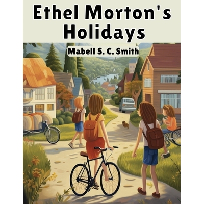 预订 Ethel Morton’s Holidays: 9781835524213