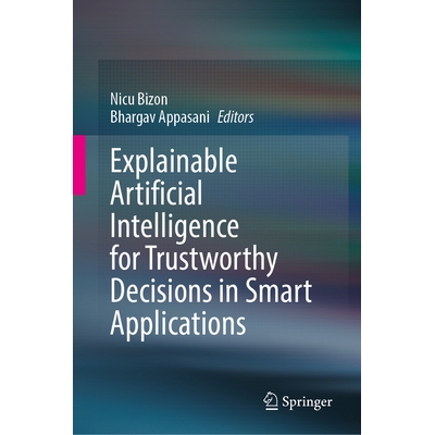 预订 Explainable Artificial Intelligence for Trustworthy Decisions in Smart Applications 可解释的人工智能、用于在智能应