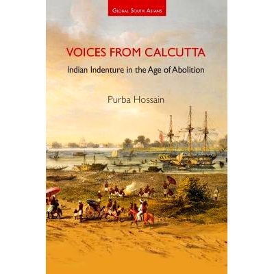 预订 Voices from Calcutta: Indian Indenture in the Age of Abolition 加尔各答的声音：废奴时代的印度契约: 9781009573009
