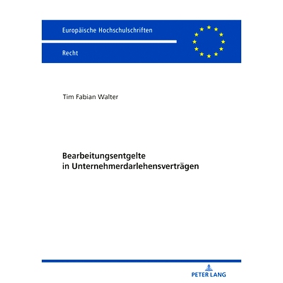 预订 Bearbeitungsentgelte in Unternehmerdarlehensverträgen: Eine Untersuchung der AGB-Kontrolle von Entgeltklauseln im