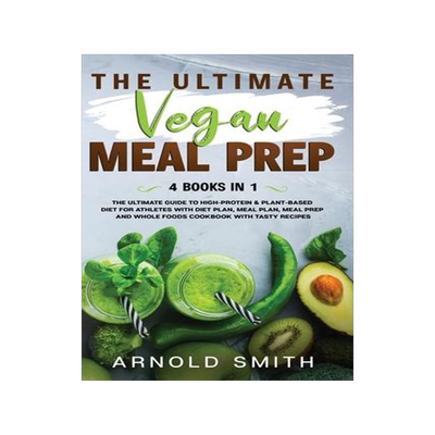 [预订]The Ultimate Vegan Meal Prep: The Ultimate Guide to High-Protein & Plant-Based Diet For Athletes Wit 9781801092425