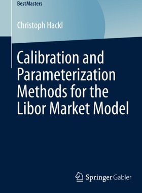 【预订】Calibration and Parameterization Methods for the Libor Market Model
