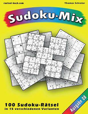 [预订]100 Ratsel: Sudoku-Mix, Ausgabe 08: 100 Ratsel in 15 Verschiedenen Varianten, Ausgabe 08 9781541053618