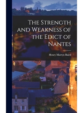 预订 The Strength and Weakness of the Edict of Nantes: 9781013426155