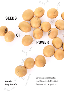 预订 Seeds of Power: Environmental Injustice and Genetically Modified Soybeans in Argentina