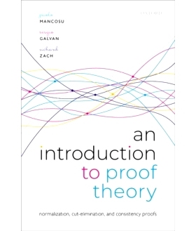 An Introduction to Proof Theory: Normalization, Cut-Elimination, and Consistency Proofs 证明论导论：归一化、切割消去定